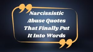 Narcissistic Abuse Quotes That Finally Put It Into Words