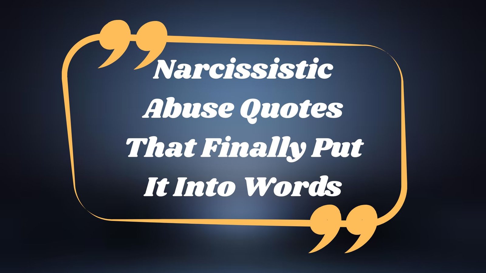 Narcissistic Abuse Quotes That Finally Put It Into Words