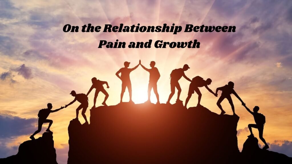 On the Relationship Between Pain and Growth