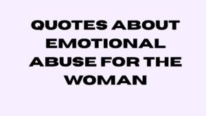 Quotes About Emotional Abuse for the Woman Who Keeps Wondering If It’s Really That Bad