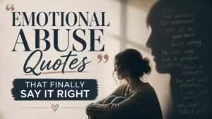 Emotional Abuse Quotes That Finally Say It Right