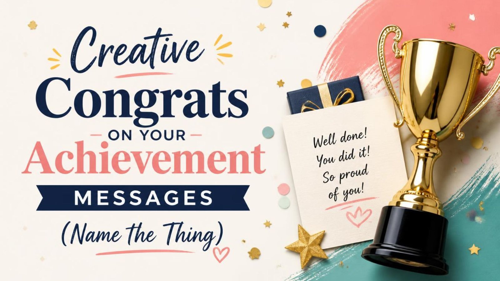 Congrats on Your Achievement Messages (Name the Thing)